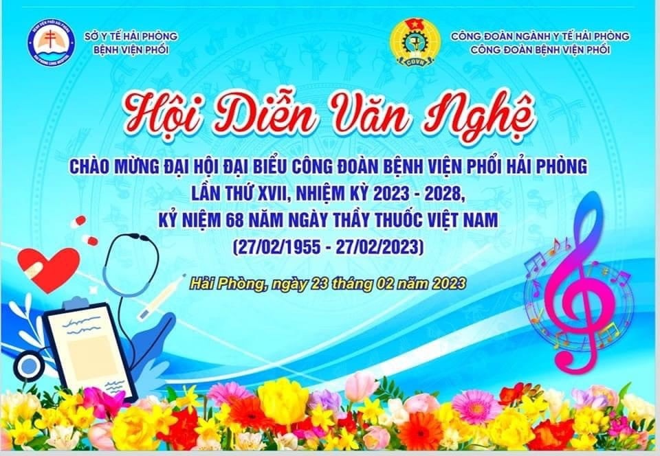 HỘI DIỄN VĂN NGHỆ CHÀO MỪNG ĐẠI HỘI ĐẠI BIỂU CÔNG ĐOÀN BỆNH VIỆN PHỔI HẢI PHÒNG
